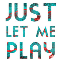 Just Let Me Play My Game For Vedio Games Lovers Games Lovers Ice And F Men's T-shirt Pajama Set | Artistshot