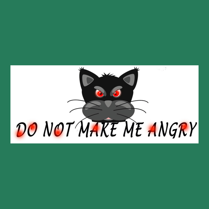 Do Not Make Me Angry Poster Cute T-shirt | Artistshot