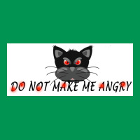 Do Not Make Me Angry Poster Cute Classic T-shirt | Artistshot