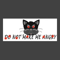 Do Not Make Me Angry Poster Cute Vintage T-shirt | Artistshot