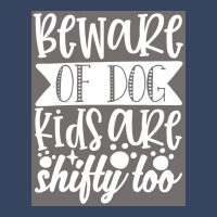 Dog Novelty Beware Of Dog Kids Are Shifty Too Poster Cool Exclusive T-shirt | Artistshot