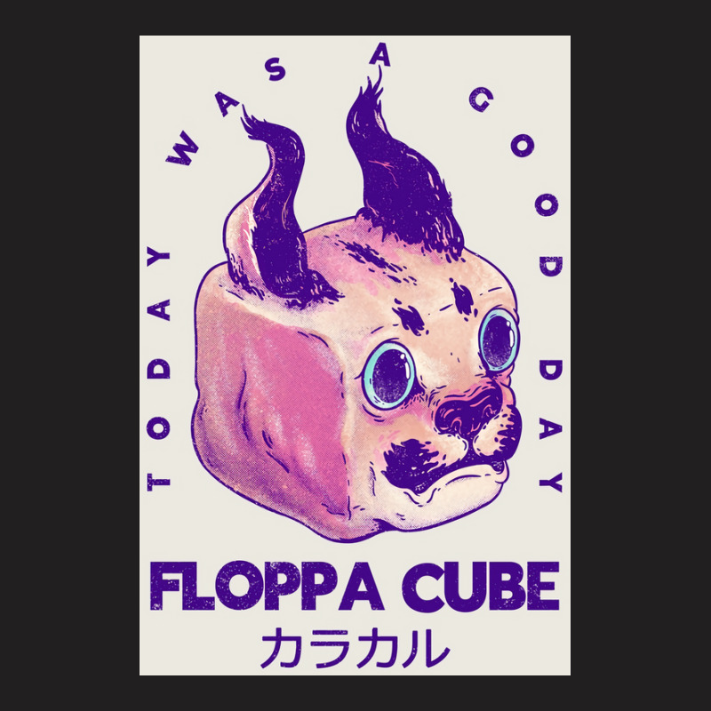 Floppa Cube Today Was A Good Day Flop Flop Happy Floppa Friday Racist T-shirt | Artistshot