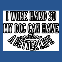 I Work Hard Best A Dog Lover Poster Boy Ladies Fitted T-shirt | Artistshot