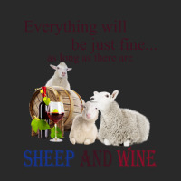 Everything Will Be Just Fine As Long As There Are Sheep And Wine 1 Printed Hat | Artistshot