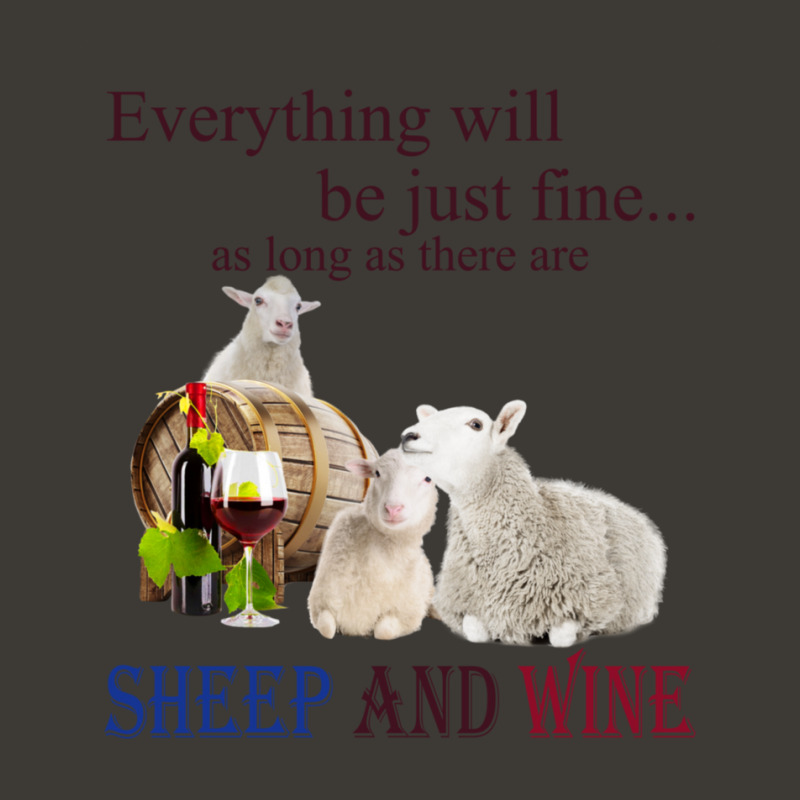 Everything Will Be Just Fine As Long As There Are Sheep And Wine 1 Bucket Hat | Artistshot