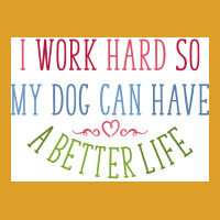 I Work Hard Dog Owners Poster Nostalgia T-shirt | Artistshot