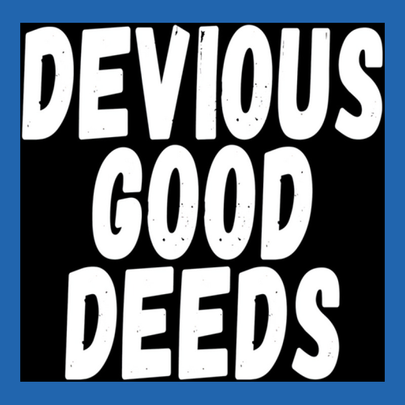 Devius Good Deeds Againt Deviouslick Trend Poster Travel Pocket T-shirt | Artistshot