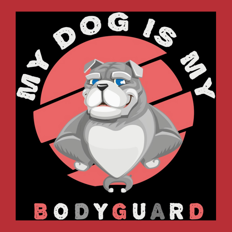 My Dog Is My Bodyguard Funny Gift For Dogs Lover Poster Green T-Shirt by bebbahctinb | Artistshot