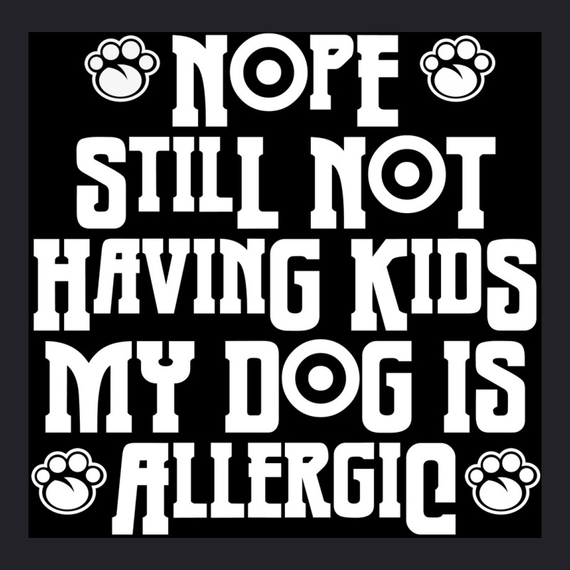 Nope Still Not Having Kids My Dog Is Allergic Poster 80s Unisex Sherpa-Lined Denim Jacket by bebbahctinb | Artistshot