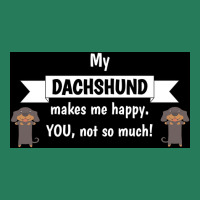 My Dachshund Makes Me Happy You Not So Much Funny Gift Idea Poster 70s T-shirt | Artistshot