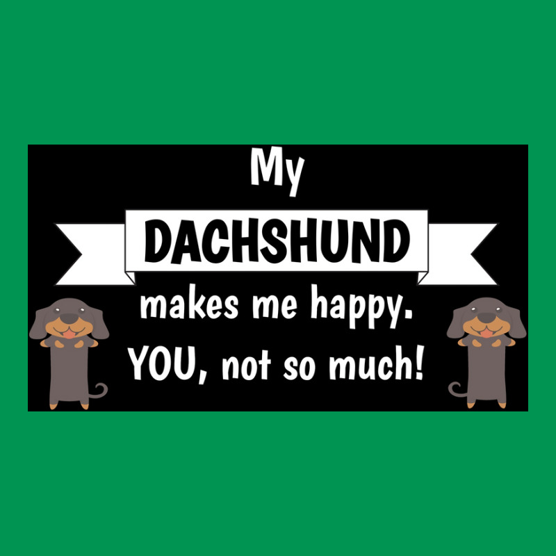 My Dachshund Makes Me Happy You Not So Much Funny Gift Idea Poster 70s Classic T-shirt | Artistshot