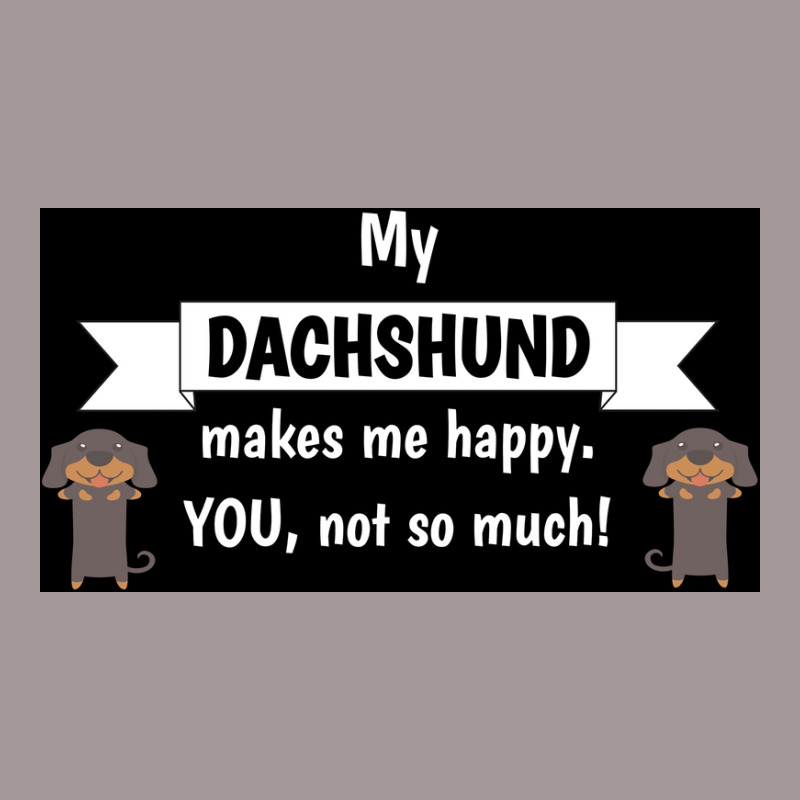 My Dachshund Makes Me Happy You Not So Much Funny Gift Idea Poster 70s Vintage Hoodie | Artistshot