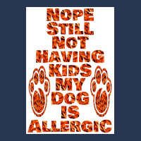 Nope Still Not Having Kids My Dog Is Allergic Poster Trending Men Denim Jacket | Artistshot