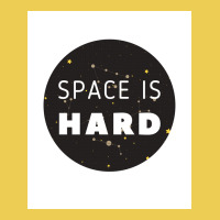 Space Is Hard Space Force Stars Poster Hippie Graphic T-shirt | Artistshot