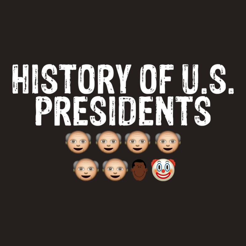 History Of Us Presidents   Funny Tank Top | Artistshot