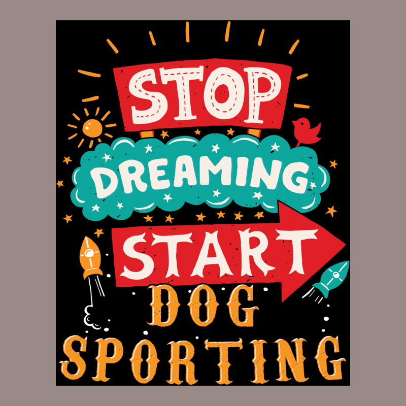 Stop Dreaming Start Dog Sporting Poster Vintage Vintage T-shirt | Artistshot