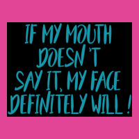 If My Mouth Doesnt Say It My Face Definitely Will Poster Love T-shirt | Artistshot