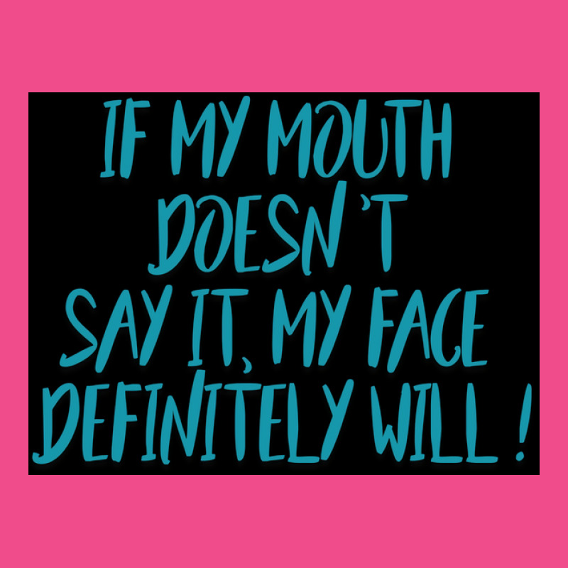 If My Mouth Doesnt Say It My Face Definitely Will Poster Love Crewneck Sweatshirt | Artistshot