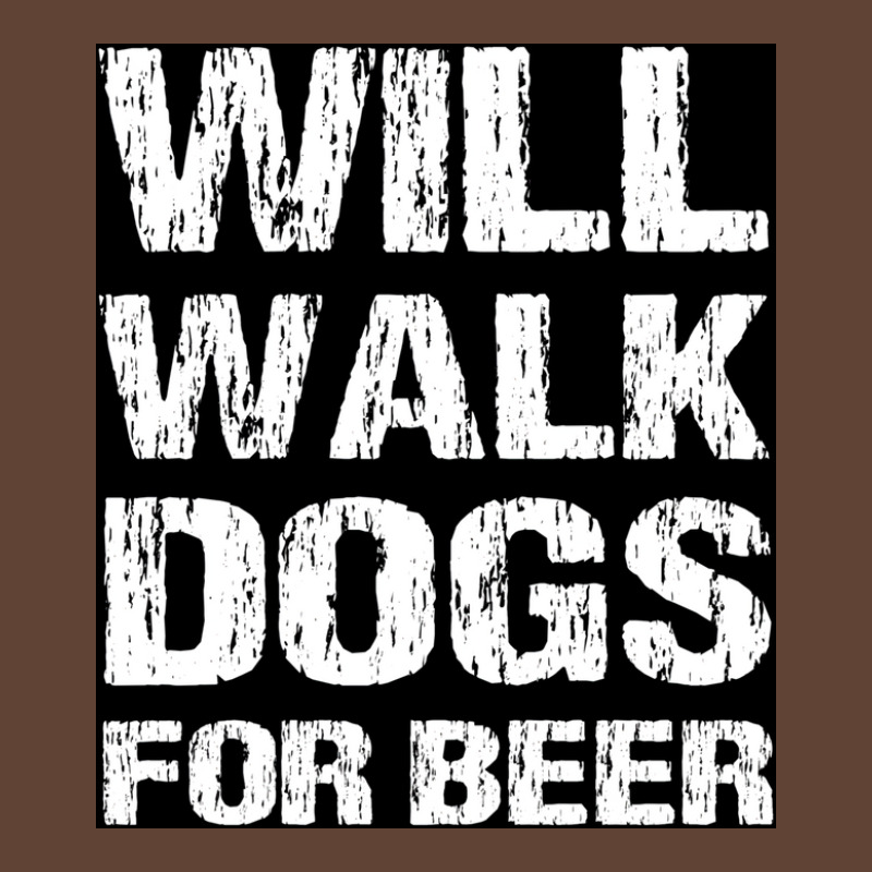 Will Walk Dogs For Beer Funny Male Dog Walker Quote Saying Design For T-shirt | Artistshot