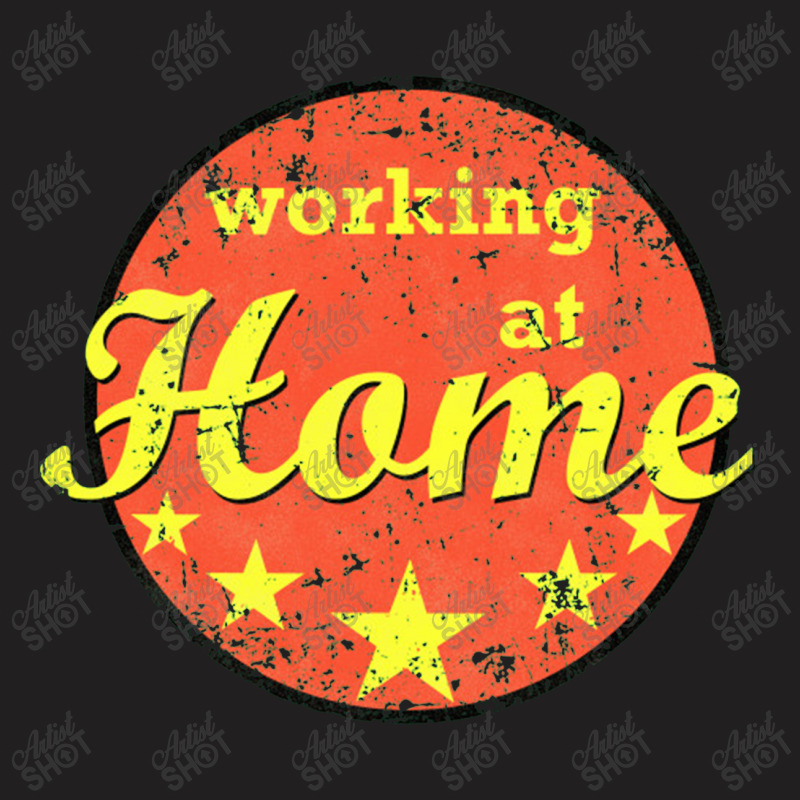 Working At Home   Online T-shirt | Artistshot