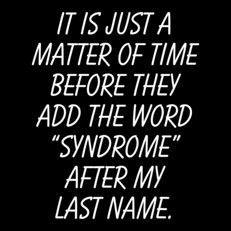 Matter Of Time Add Syndrome To My Last Name Adjustable Cap by adwoaafredyy | Artistshot