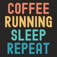 Coffee Running Sleep Repeat T  Shirt Coffee Running Sleep Repeat   Fun Ladies Fitted T-shirt | Artistshot