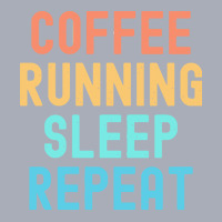 Coffee Running Sleep Repeat T  Shirt Coffee Running Sleep Repeat   Fun Tank Dress | Artistshot