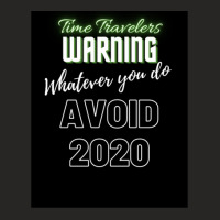 Time Travelers Warning Whatever You Do Avoid 2020 Ladies Fitted T-shirt | Artistshot