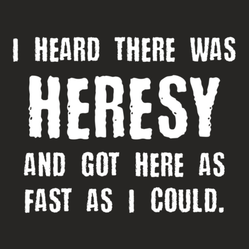 I Heard There Was Heresy Meme Quotes Tabletop Wargaming Nerdy Gaming Ladies Fitted T-Shirt by RonaldLagman | Artistshot