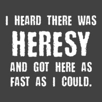 I Heard There Was Heresy Meme Quotes Tabletop Wargaming Nerdy Gaming Vintage T-shirt | Artistshot