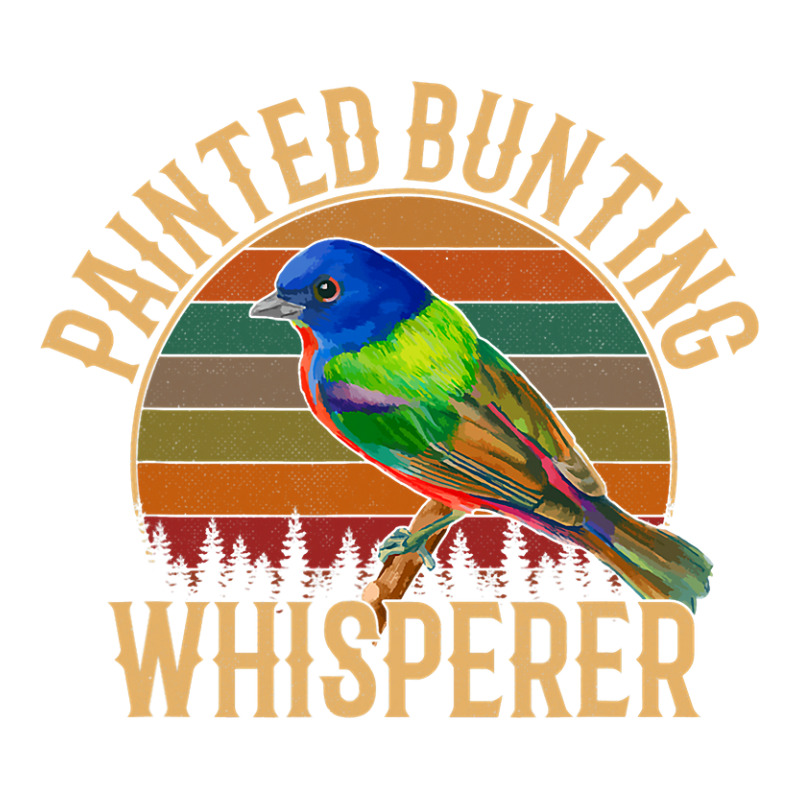 Painted Bunting Whisperer, Bird Lover Unisex Hoodie by casaniuy89 | Artistshot