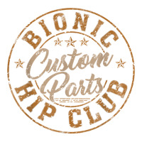 Bionic Hip Club Custom Parts Funny Hip Replacement T Shirt Baby Tee | Artistshot