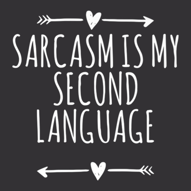 Arrows Heart Cute Sarcasm Is My Second Language Funny Saying Vintage Short by jinhwaatelieg | Artistshot