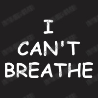 I Can’t Breathe   White T-shirt | Artistshot