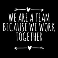 Arrows Heart Cute We Are A Team Because We Work Together Graphic T-shirt | Artistshot