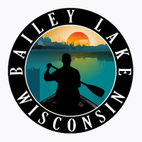 Bailey Lake Lake Wisconsin T  Shirt Bailey Lake Wisconsin Canoeing T T-shirt | Artistshot