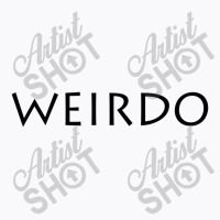 Weirdo T-shirt | Artistshot