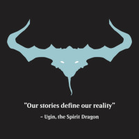 Ugin, The Spirit Dragon Quote T-shirt | Artistshot