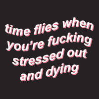 Time Flies When You're Fucking Stressed Out And Dying (black) Vintage Cap | Artistshot