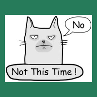 No Not This Time Poster Nature T-shirt | Artistshot