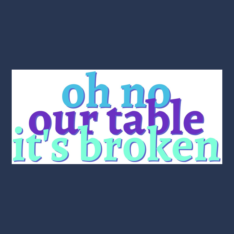 Oh No Our Table Its Broken Poster Summer Men Denim Jacket | Artistshot