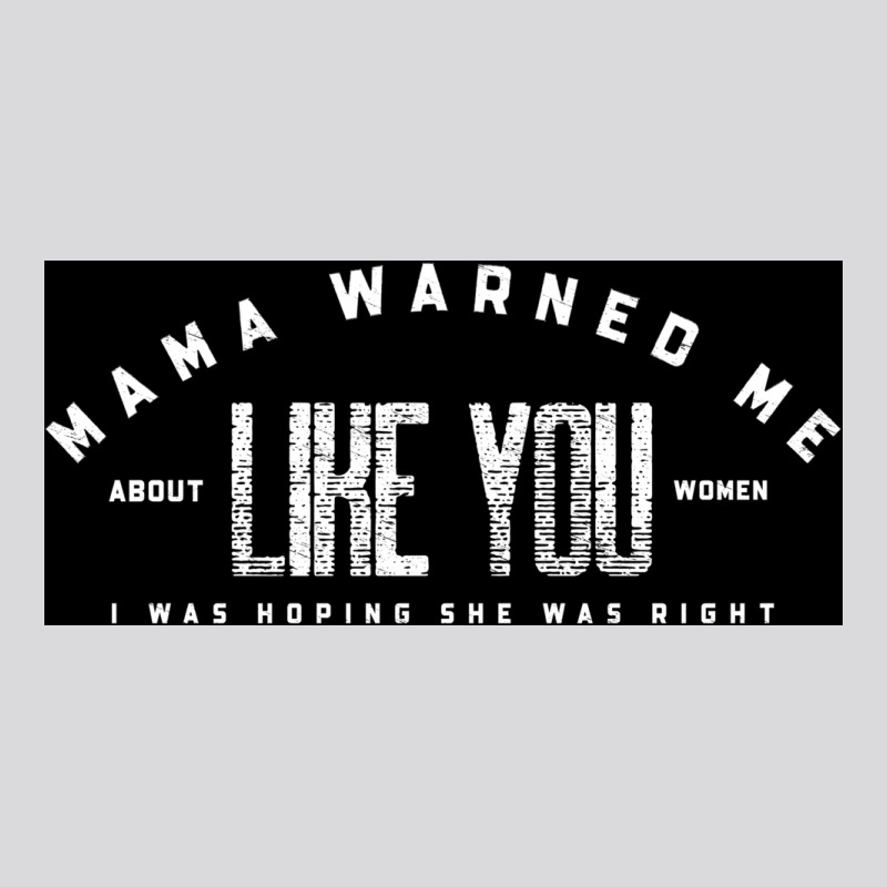 Mama Warned Me About Women Like You Toon Network Bravo Tv Show Funny S Women's Triblend Scoop T-shirt by aniagoota | Artistshot