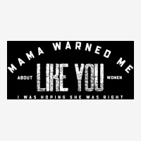 Mama Warned Me About Women Like You Toon Network Bravo Tv Show Funny S Scorecard Crop Tee | Artistshot