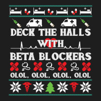 Deck The Halls Beta Blockers Nurse Christmas Ugly Sweater Pullover Hoo Classic T-shirt | Artistshot