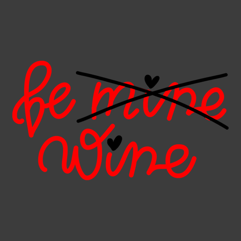 Be Wine Not Mine Alcohol Drinking Lover Valentine Day Gift Men's Polo Shirt by Iribe890 | Artistshot