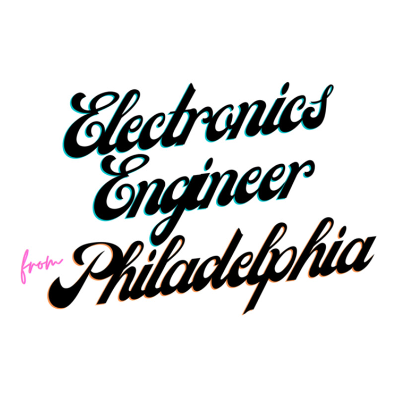 Electronics Engineer From Philadelphia 1 Unisex Hoodie by ShelleyDoppelmayr | Artistshot