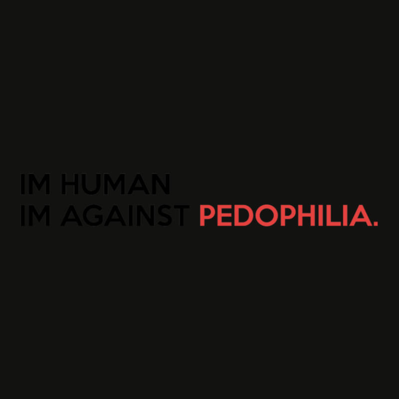 Im Human Im Against Pedophilia Scorecard Crop Tee by THOMASMANUEL | Artistshot