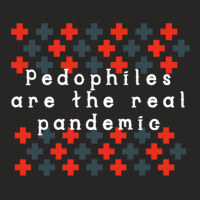 Pedophiles Are The Real Pandemic Ladies Fitted T-shirt | Artistshot