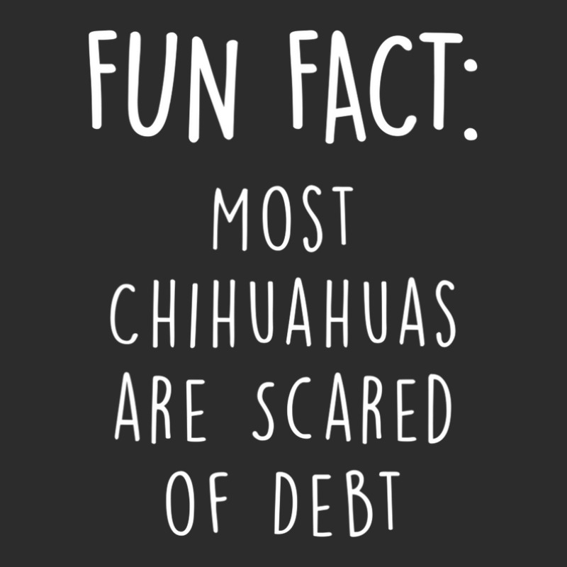 Chihuahuas Are Scared Of Debt Funny Animal Pun Humor Exclusive T-shirt | Artistshot