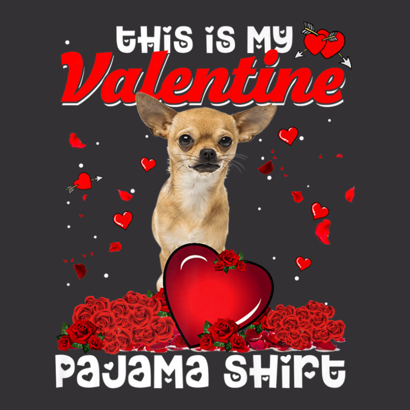 This Is My Valentine Pajama Chihuahua Dog Vintage Hoodie And Short Set | Artistshot